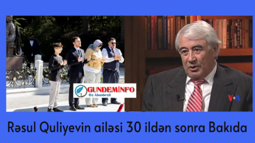 Rəsul Quliyevin ailəsi 30 ildən sonra Bakıda -