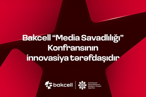 “Bakcell” “Media Savadlılığı” Konfransının innovasiya tərəfdaşıdır