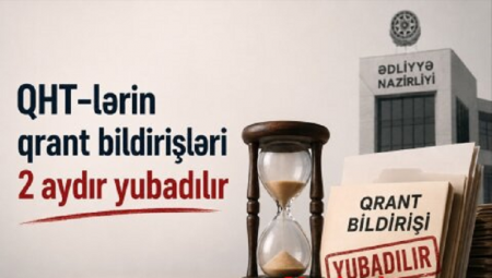 QHT-lərin qrant bildirişləri 2 aydır yubadılır - 