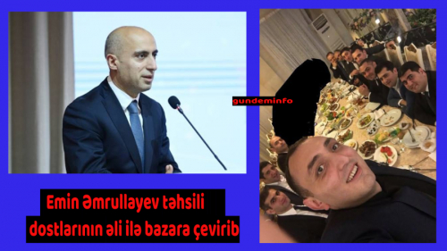 Emin Əmrullayev təhsili dostlarının əli ilə bazara çevirib -