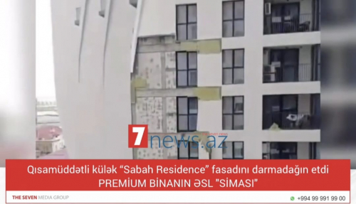 Qısamüddətli külək “Sabah Residence” fasadını darmadağın etdi: 
